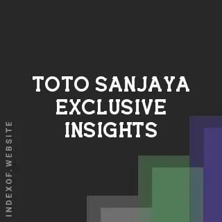 Toto Sanjaya Exclusive Insights | Indexof