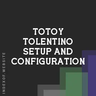 Totoy Tolentino Setup and Configuration | Indexof