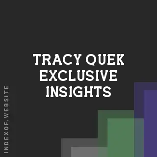 Tracy Quek Exclusive Insights | Indexof
