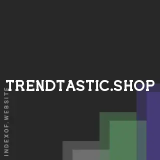 trendtastic.shop by Adrian Fong site -  Indexof