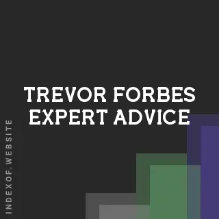 Trevor Forbes Expert Advice | Indexof
