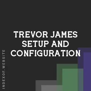 Trevor James Setup and Configuration | Indexof