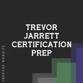 Trevor Jarrett Certification Prep | Indexof