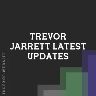 Trevor Jarrett Latest Updates | Indexof