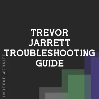 Trevor Jarrett Troubleshooting Guide | Indexof