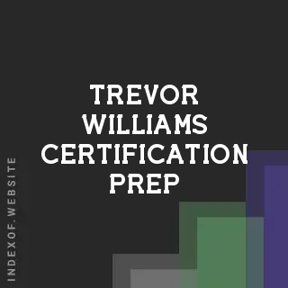 Trevor Williams Certification Prep | Indexof