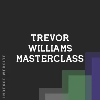 Trevor Williams Masterclass | Indexof