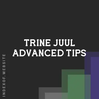 Trine Juul Advanced Tips | Indexof
