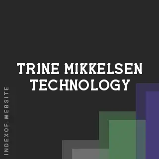 Trine Mikkelsen Technology | Indexof