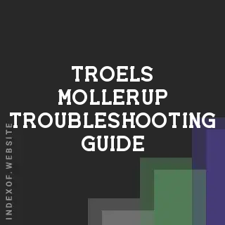 Troels Mollerup Troubleshooting Guide | Indexof
