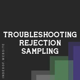 Troubleshooting Rejection Sampling: Why Your Random Number Simulation is Failing