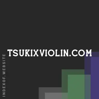 tsukixviolin.com by Boudewijn van de Zande site -  Indexof