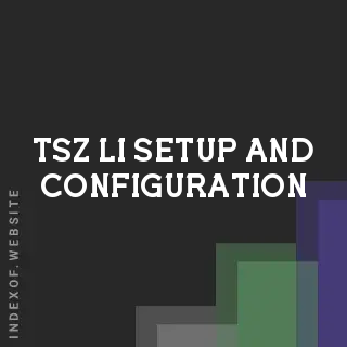 Tsz Li Setup and Configuration | Indexof