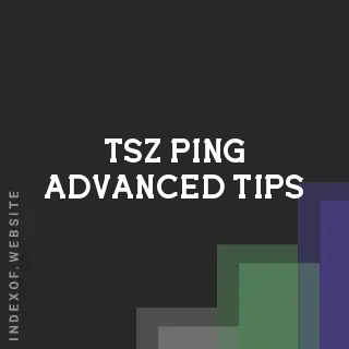 Tsz Ping Advanced Tips | Indexof