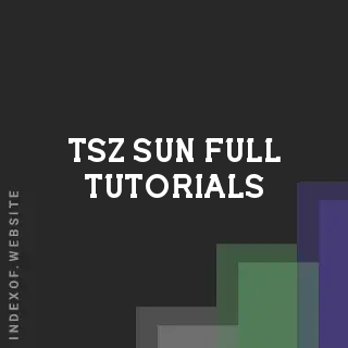Tsz Sun Full Tutorials | Indexof