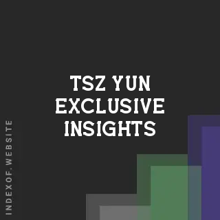 Tsz Yun Exclusive Insights | Indexof