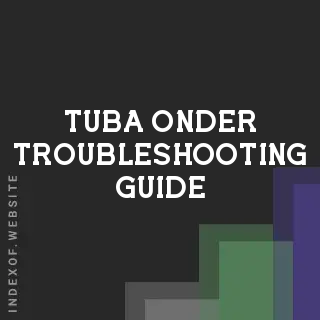 Tuba Onder Troubleshooting Guide | Indexof