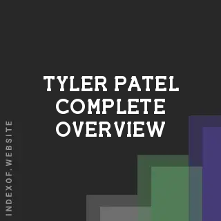 Tyler Patel Complete Overview | Indexof