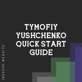 Tymofiy Yushchenko Quick Start Guide | Indexof