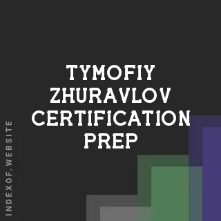 Tymofiy Zhuravlov Certification Prep | Indexof