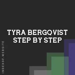 Tyra Bergqvist Step-by-Step | Indexof