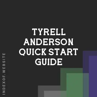 Tyrell Anderson Quick Start Guide | Indexof