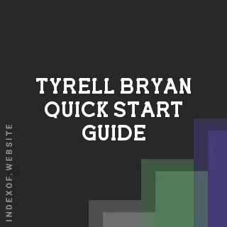 Tyrell Bryan Quick Start Guide | Indexof