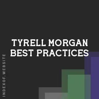 Tyrell Morgan Best Practices | Indexof