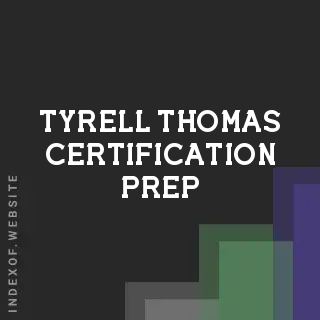 Tyrell Thomas Certification Prep | Indexof