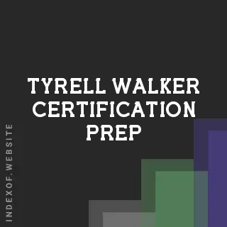Tyrell Walker Certification Prep | Indexof