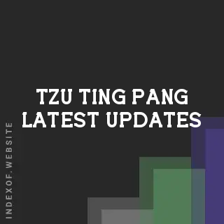 Tzu-ting Pang Latest Updates | Indexof