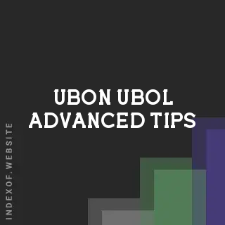 Ubon Ubol Advanced Tips | Indexof