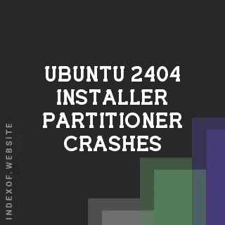Fix: Ubuntu 24.04 Installer Partitioner Crashes When Mounting Partitions