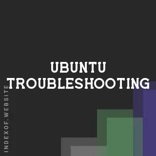 ubuntu troubleshooting | Indexof