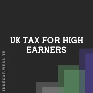 UK Tax for High Earners: Understanding the £150k+ Bracket - Indexof