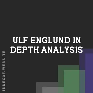 Ulf Englund In-Depth Analysis | Indexof