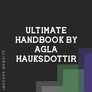 Ultimate Handbook by Agla Hauksdottir | Indexof