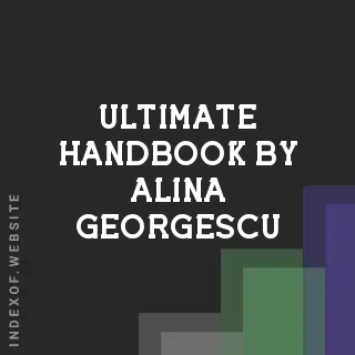 Ultimate Handbook by Alina Georgescu | Indexof