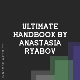 Ultimate Handbook by Anastasia Ryabov | Indexof