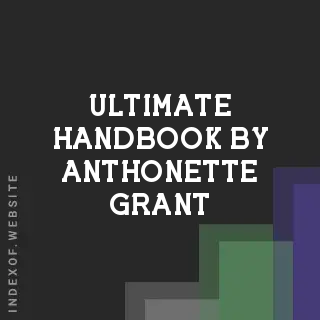 Ultimate Handbook by Anthonette Grant | Indexof