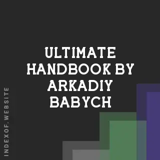 Ultimate Handbook by Arkadiy Babych | Indexof