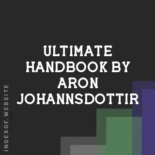 Ultimate Handbook by Aron Johannsdottir | Indexof