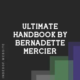 Ultimate Handbook by Bernadette Mercier | Indexof