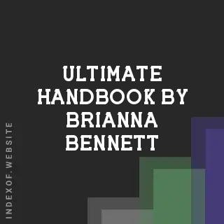 Ultimate Handbook by Brianna Bennett | Indexof