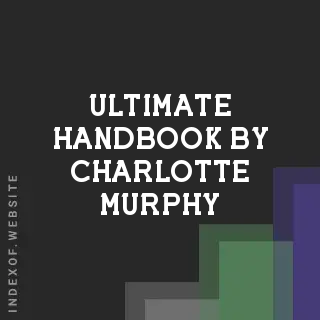 Ultimate Handbook by Charlotte Murphy | Indexof