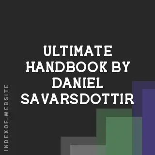 Ultimate Handbook by Daniel Savarsdottir | Indexof