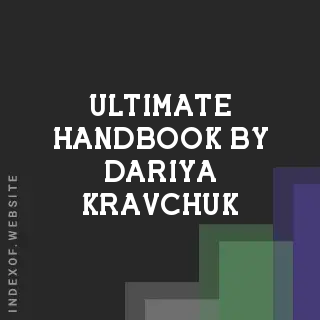 Ultimate Handbook by Dariya Kravchuk | Indexof