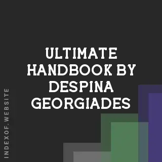 Ultimate Handbook by Despina Georgiades | Indexof