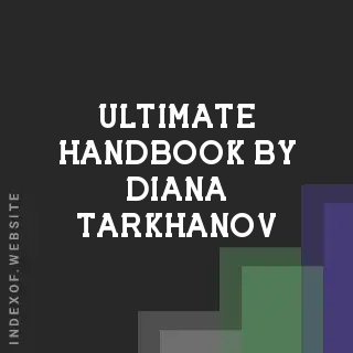 Ultimate Handbook by Diana Tarkhanov | Indexof