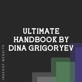 Ultimate Handbook by Dina Grigoryev | Indexof